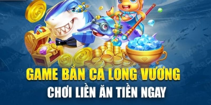 Hướng dẫn tân binh bắn cá long vương bách phát bách trúng